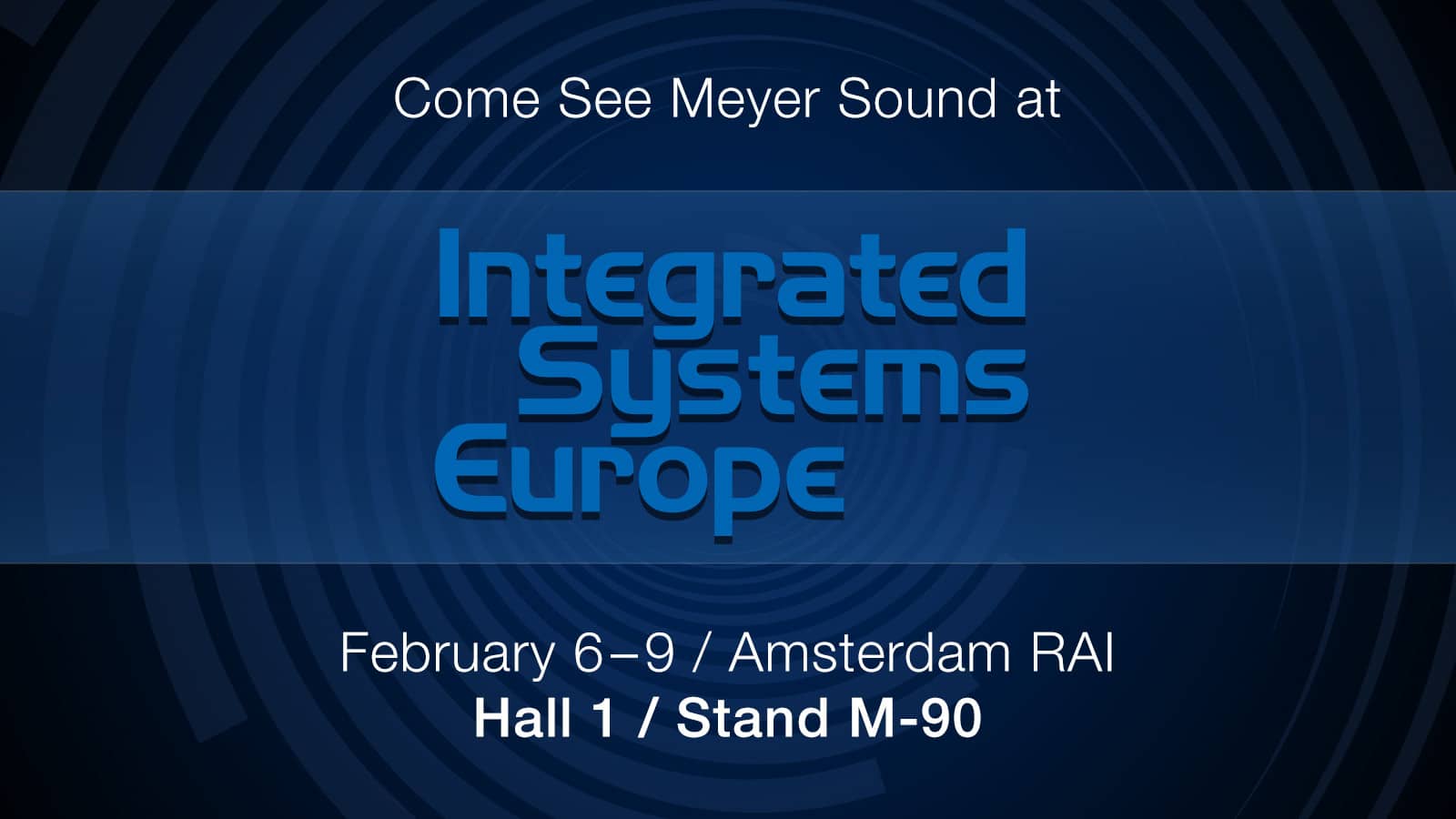 Exhibits, Education and Awards on Tap for Meyer Sound at ISE in Amsterdam