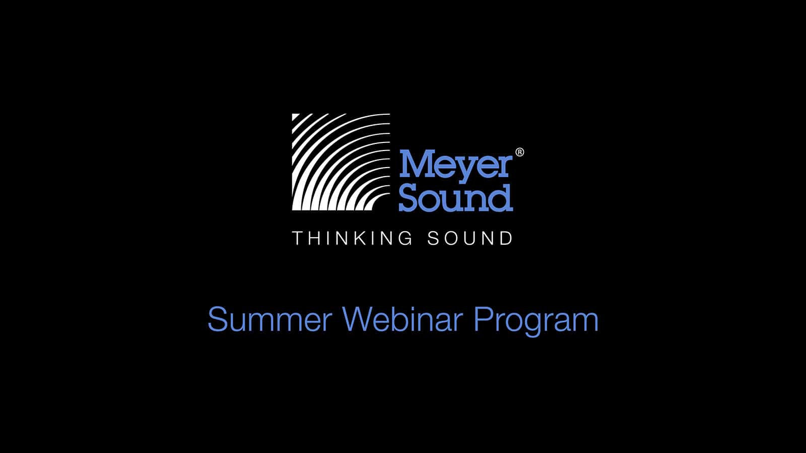 Meyer Sound Launches Refreshed Daily Summer Webinar Program